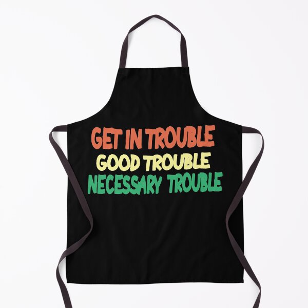 Item preview, GET IN GOOD NECESSARY TROUBLE designed and sold by MillanMarketing.