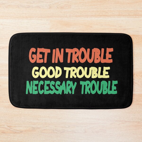 Item preview, GET IN GOOD NECESSARY TROUBLE designed and sold by MillanMarketing.