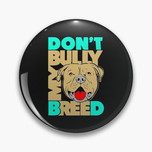 Item preview, Don t bully my breed Dog Lovers designed and sold by jencleeyan.