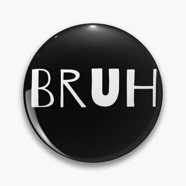 Item preview, Bruh designed and sold by Cloud Five.