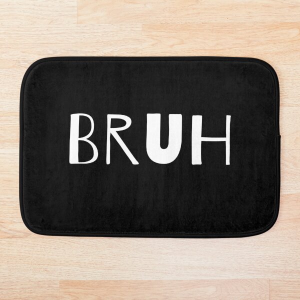 Item preview, Bruh designed and sold by Cloud Five.