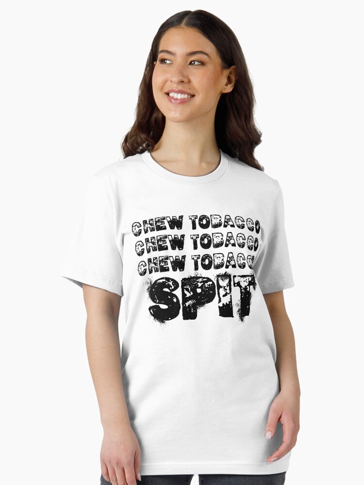 chew tobacco chew tobacco chew tobacco spit Essential T-Shirt