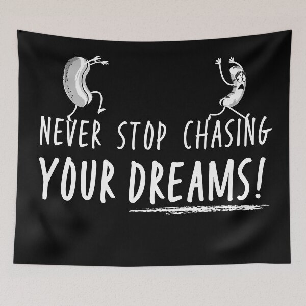 Item preview, Hotdog Bun Chases Sausage- Never Stop Chasing Your Dreams designed and sold by qitrechio.