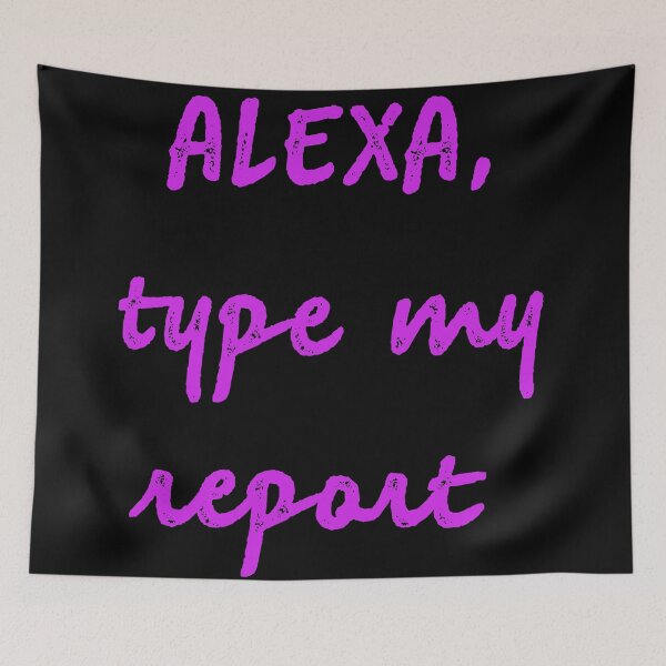 Item preview, Alexa type my report designed and sold by firegalaxy.