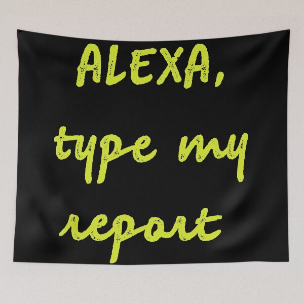Item preview, Alexa type my report designed and sold by firegalaxy.