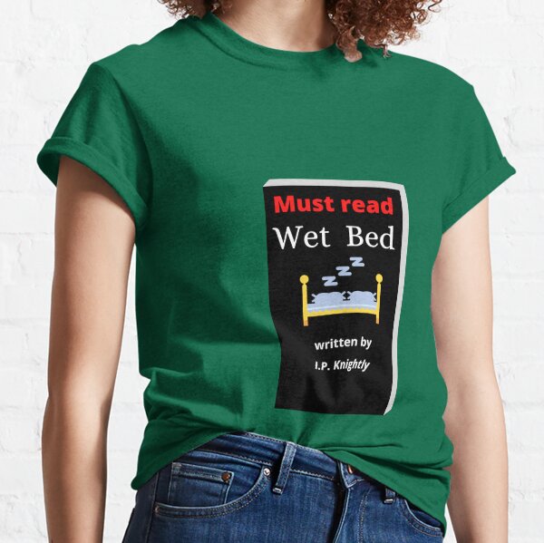 Wet Bed Classic T-Shirt