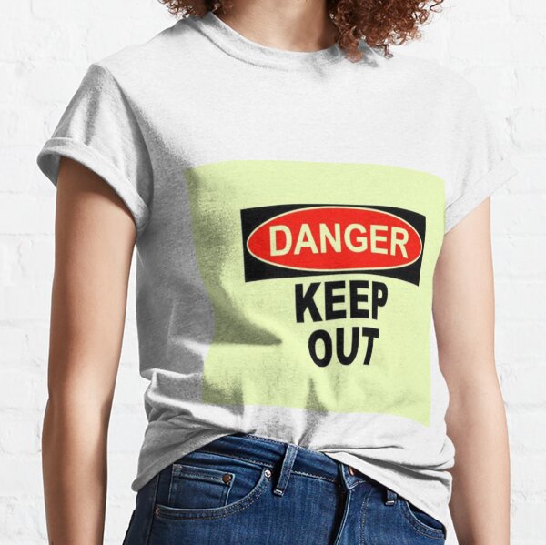 Danger, Keep Out Classic T-Shirt
