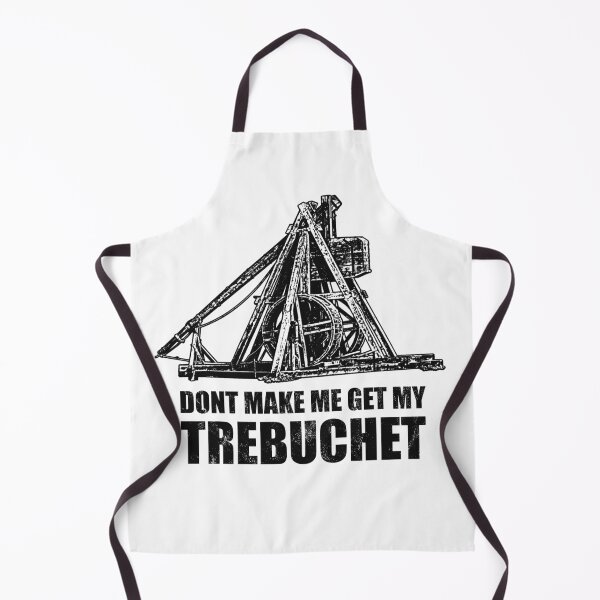 Item preview, Don't make me get my Trebuchet designed and sold by RycoTokyo81.