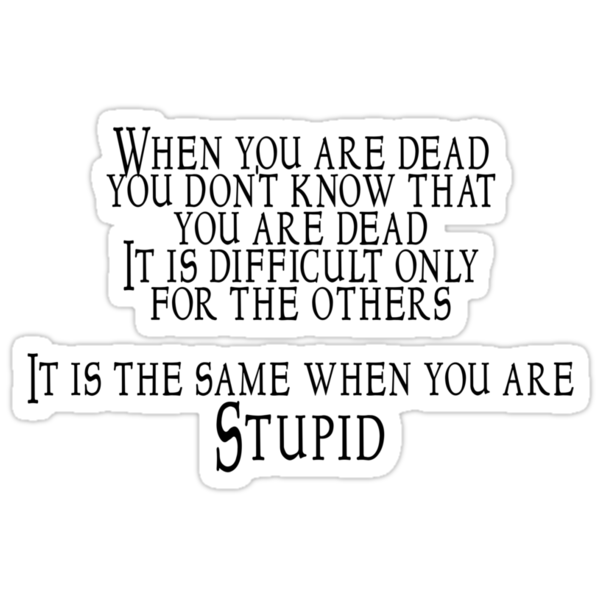 You re stupid перевод. You Dead перевод. You're Dead.