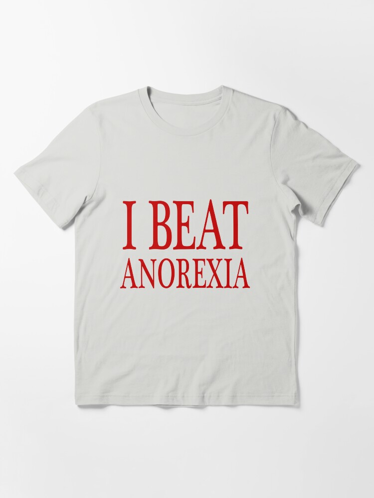 i beat anorexia shirt meme