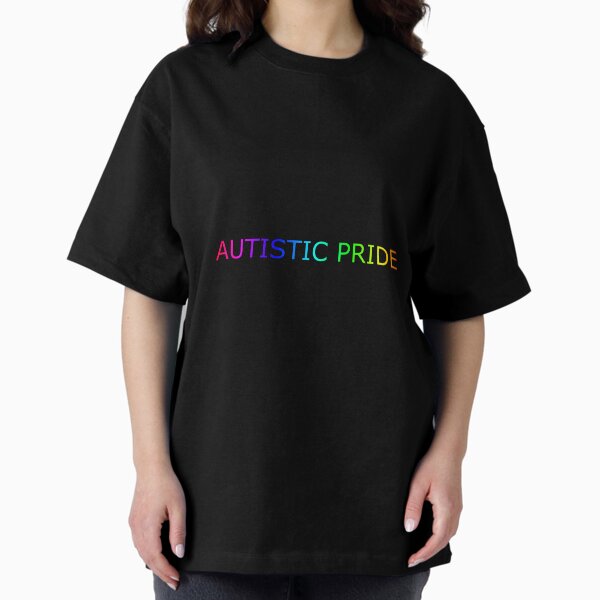 Autistic Pride Oversized T-Shirt