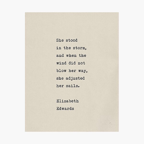 Item preview, She stood in the storm, and when the wind did not blow her way, she adjusted her sails. designed and sold by Pranatheory.