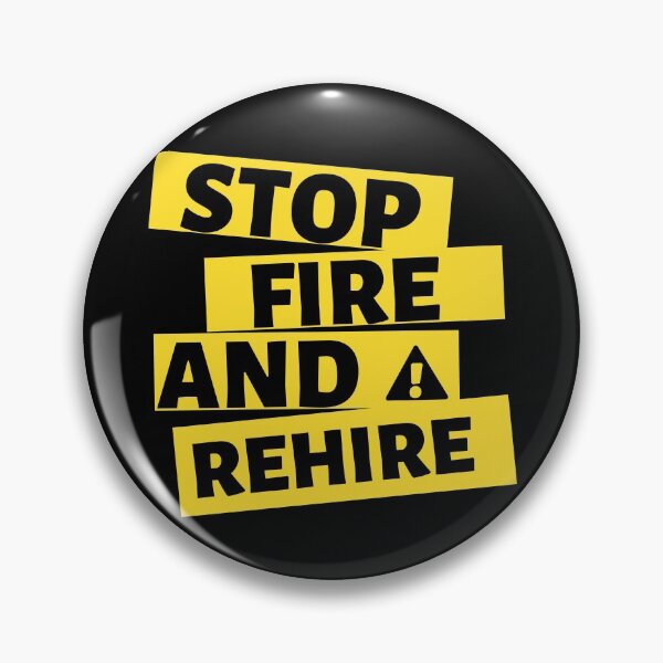 Item preview, Stop Fire And Rehire Yellow Design designed and sold by Gramsta.