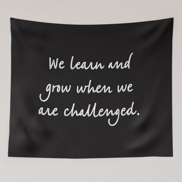 Item preview, We learn and grow when we are challenged designed and sold by firegalaxy.