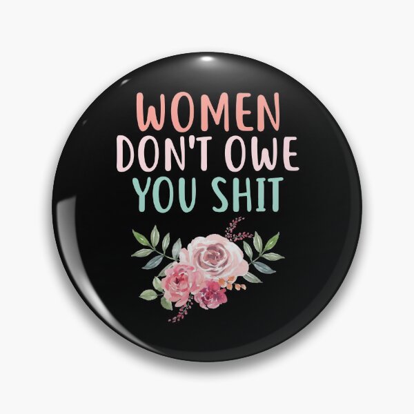Item preview, Women Dont Owe You Shit designed and sold by KunKhalil.