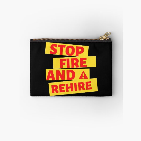 Item preview, Stop Fire And Rehire Red Design designed and sold by Gramsta.