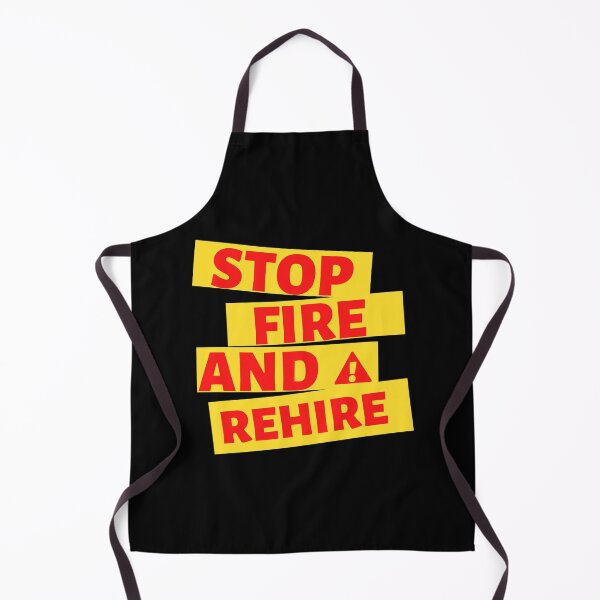 Item preview, Stop Fire And Rehire Red Design designed and sold by Gramsta.
