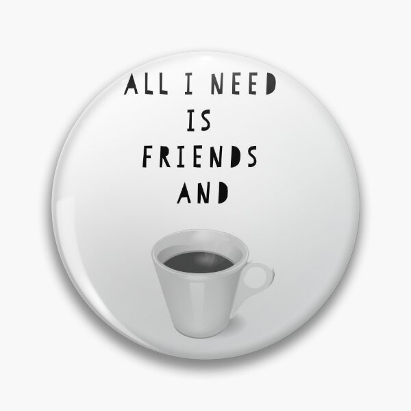 Item preview, Friendship and coffee is all I need designed and sold by Roxdesigns.