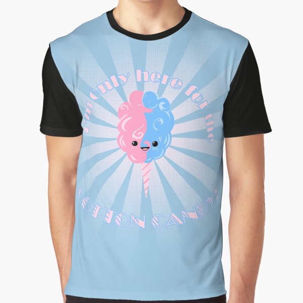I'm only here for the cotton candy Graphic T-Shirt