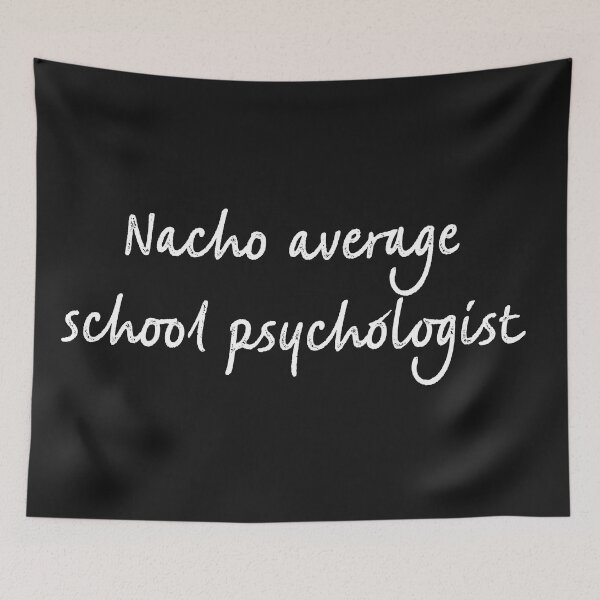Item preview, Nacho average school psychologist designed and sold by firegalaxy.