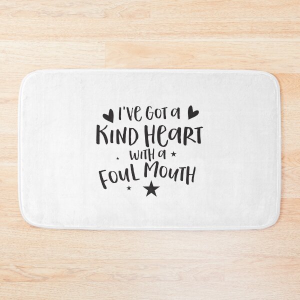 Item preview, I've got a KIND HEART and a foul mouth designed and sold by jazzydevil.