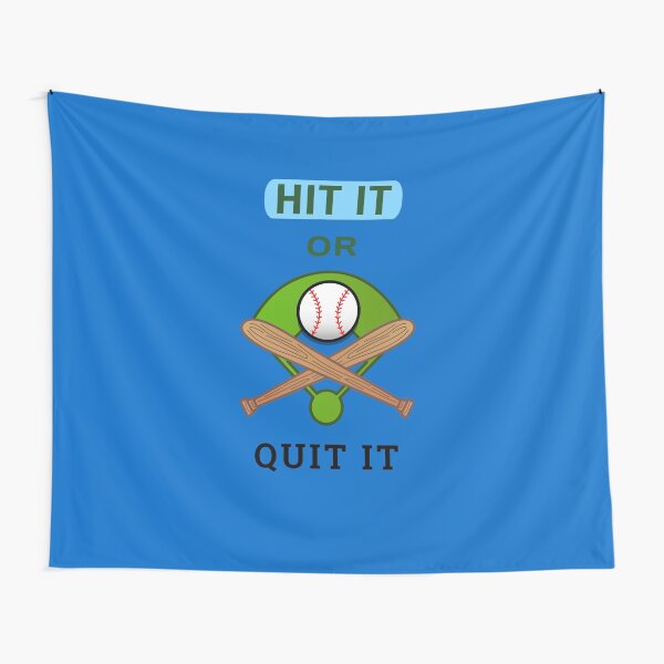 Baseball and Softball Fans - Hit It Or Quit It Tapestry