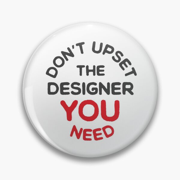 Item preview, Don't upset the DESIGNER you need designed and sold by jazzydevil.