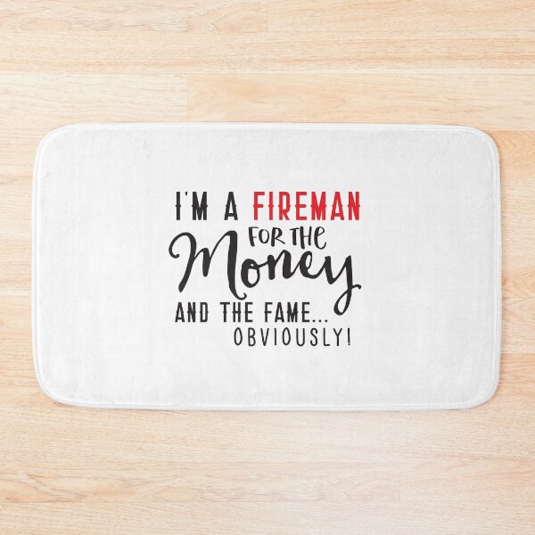 Item preview, I'm a FIREMAN for the money and the fam Obviously designed and sold by jazzydevil.