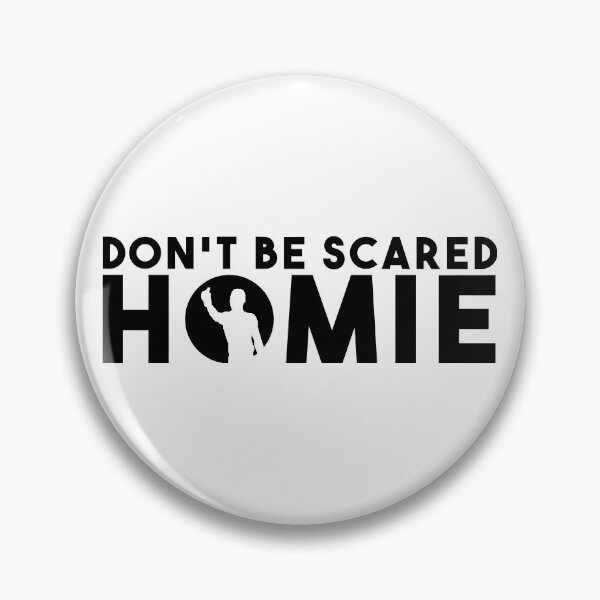 Item preview, Don't Be Scared Homie III designed and sold by MMA-Tees.