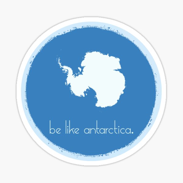 Be Like Antarctica Sticker