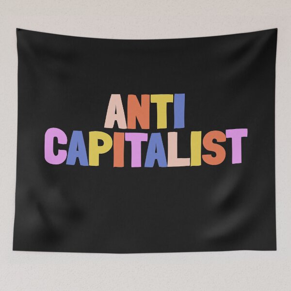Item preview, Anti Capitalist designed and sold by Lightfield.