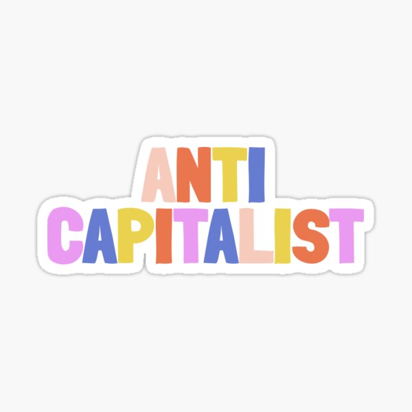 Item preview, Anti Capitalist designed and sold by Lightfield.