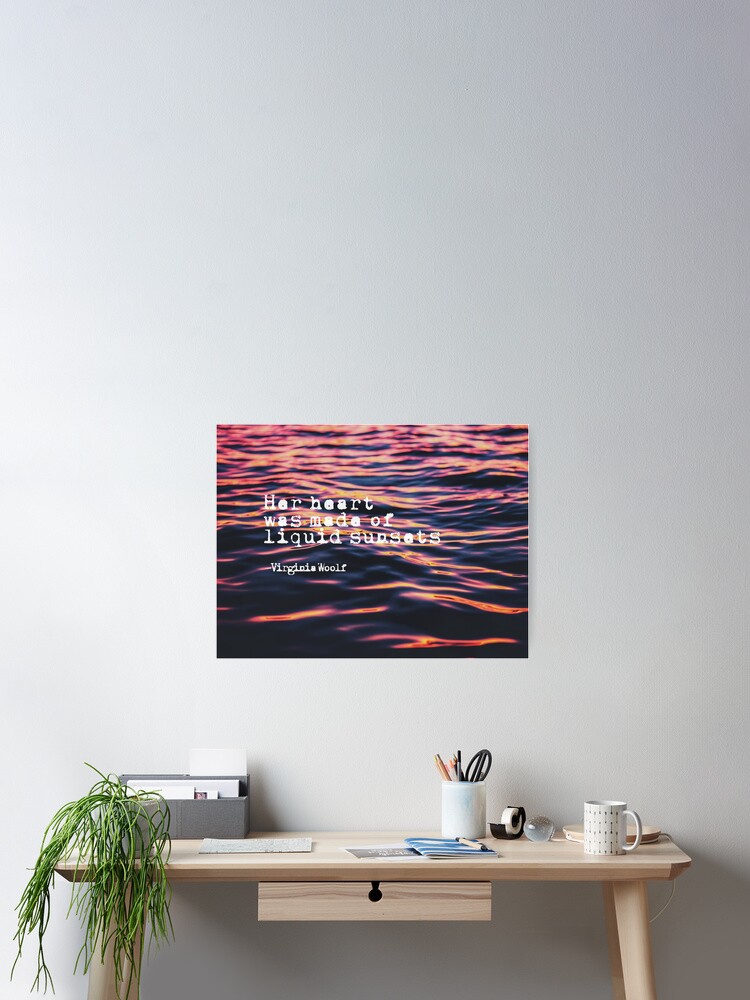 Poster Son Cœur Etait Fait De Couchers De Soleil Liquides Citation De Virginia Woolf Par Faeblehoarder Redbubble