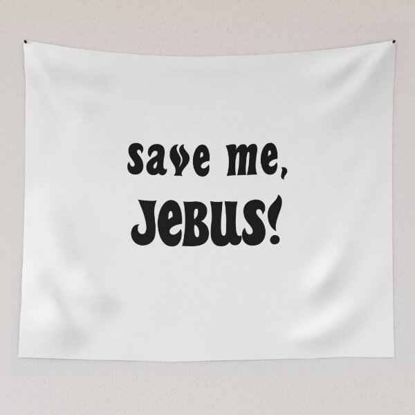 Item preview, Save Me, Jebus! - Black Text designed and sold by WPahat.