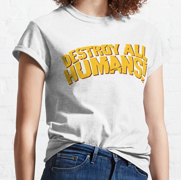 destroy all humans shirt