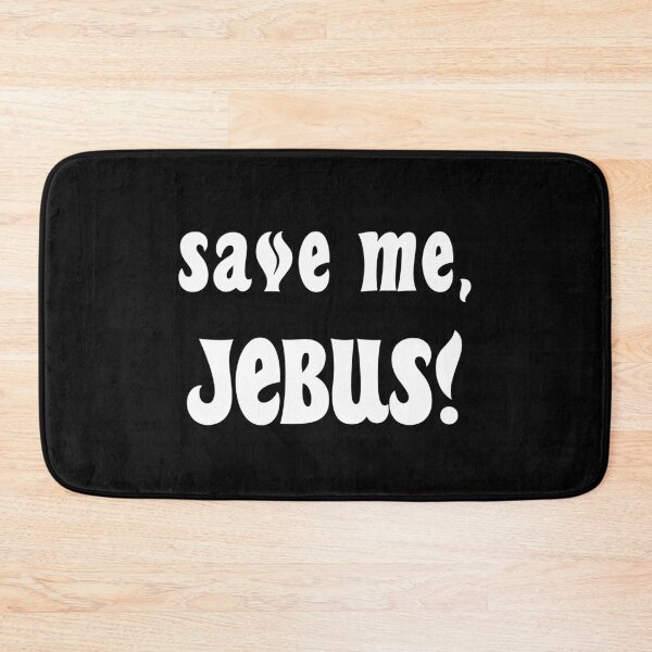 Item preview, Save Me, Jebus! designed and sold by WPahat.
