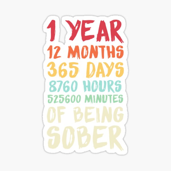 1 Year Sober Anniversary Sticker By Hadicazvysavaca Redbubble