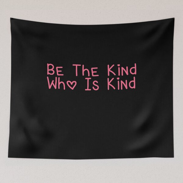Item preview, Be The Kind Who Is Kind designed and sold by ZAstore.