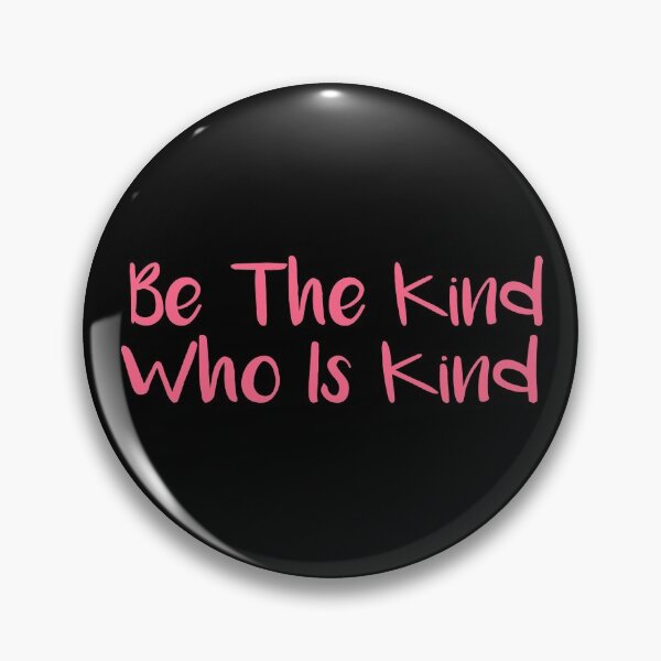 Item preview, Be The Kind Who Is Kind designed and sold by ZAstore.
