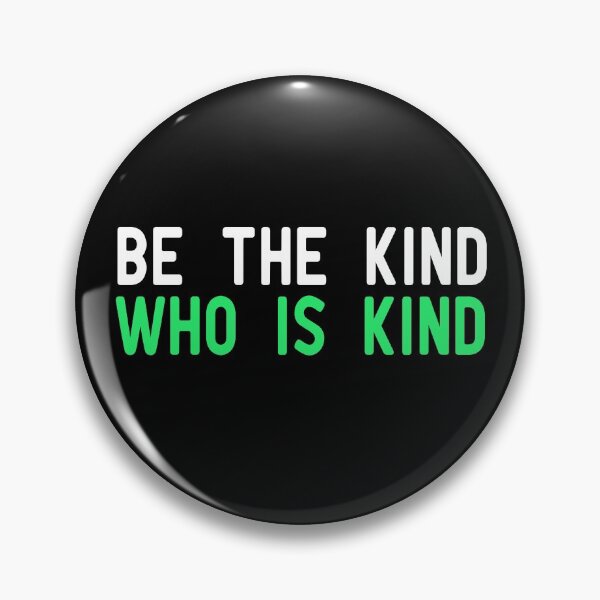 Item preview, Be The Kind Who Is Kind designed and sold by ZAstore.