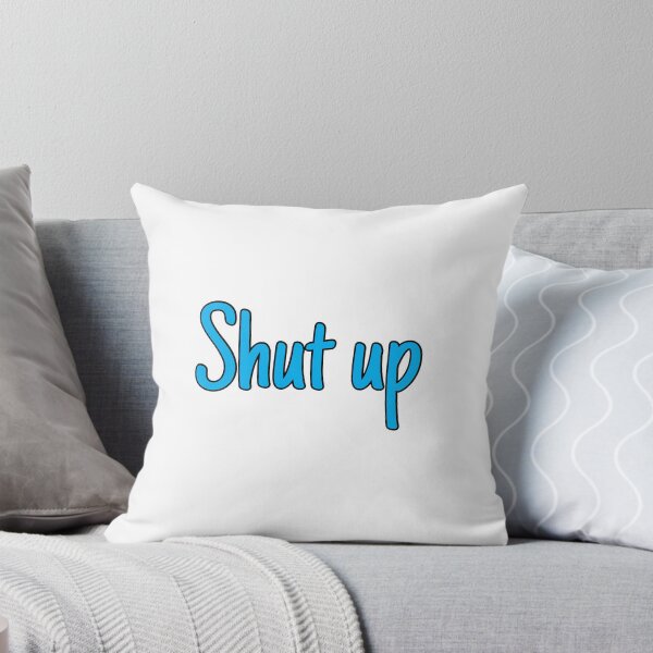 Item preview, Shut up designed and sold by Coolprints1.