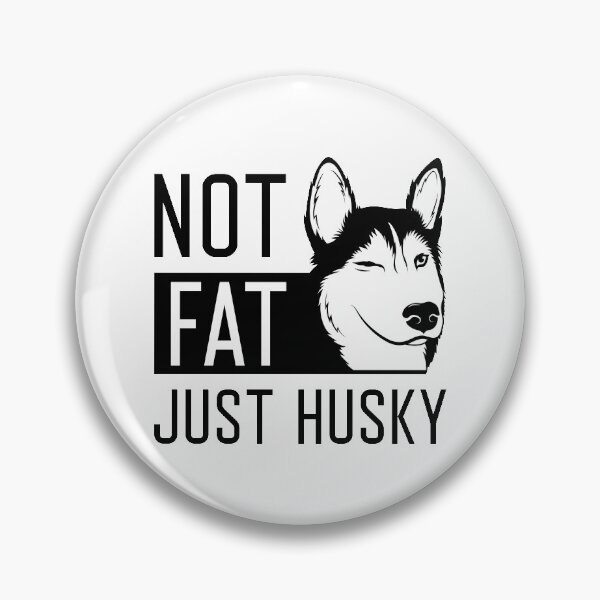 Artikelvorschau, Nicht fett, nur Husky entworfen und verkauft von LuckyFoxDesigns.