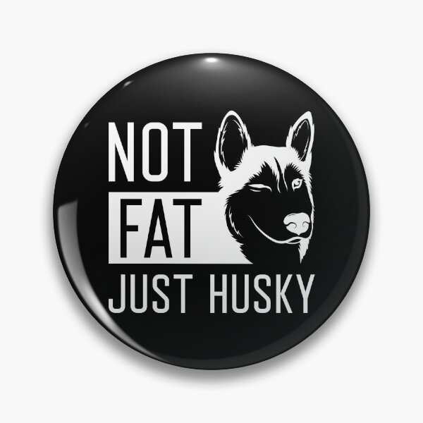 Artikelvorschau, Nicht fett, nur Husky entworfen und verkauft von LuckyFoxDesigns.