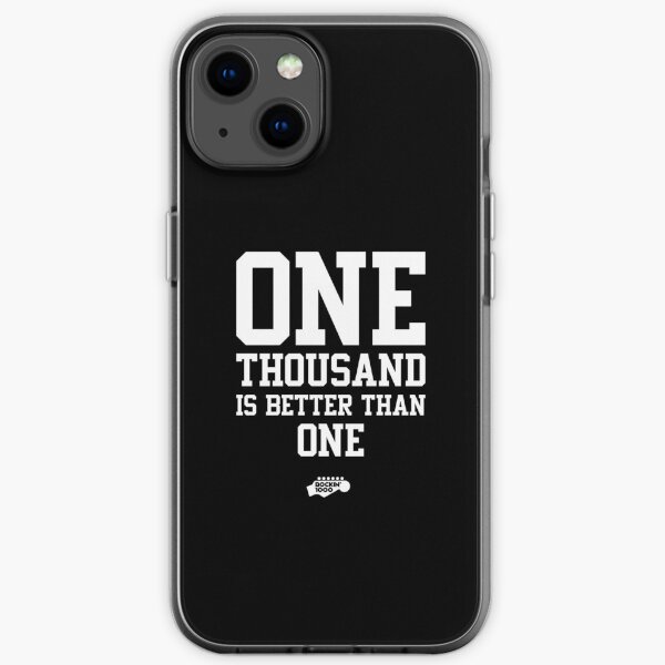 One Thousand is Better Than One iPhone Soft Case