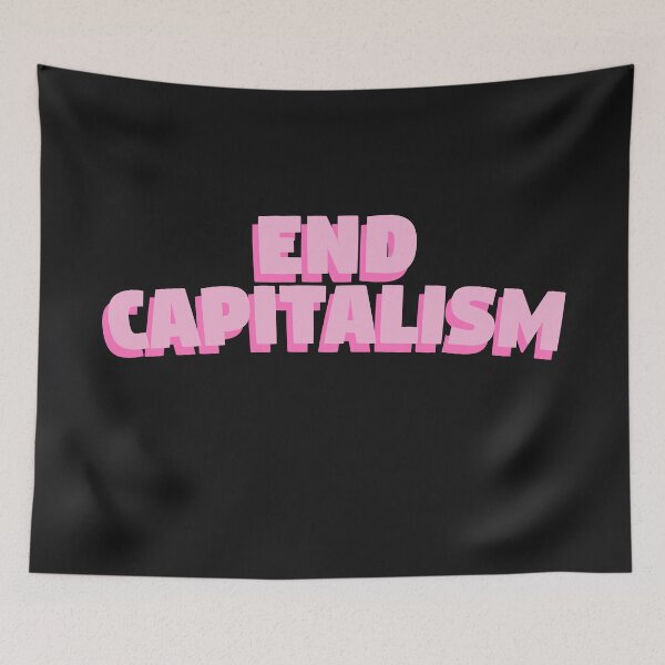 Item preview, End Capitalism (Pink) designed and sold by Lightfield.