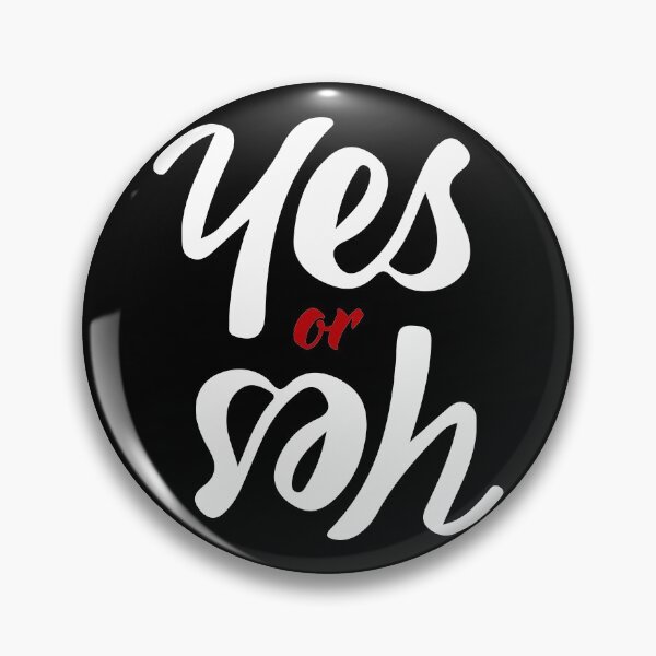 Item preview, Yes or Yes You Have Only Twice Choice designed and sold by Camer90.