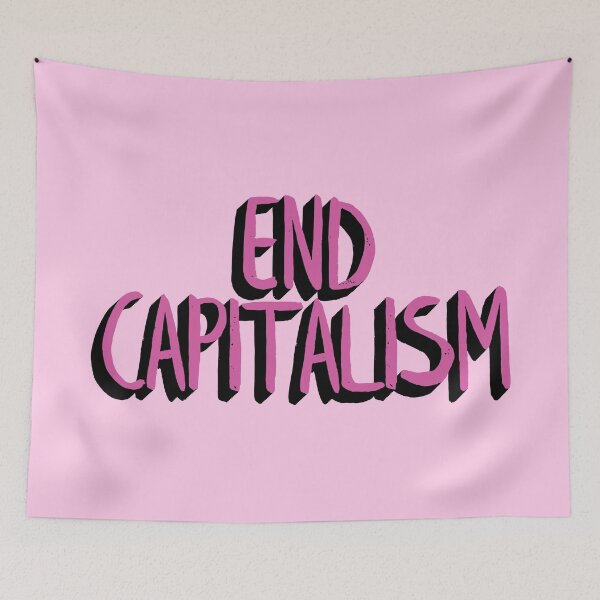 Item preview, End Capitalism designed and sold by Lightfield.