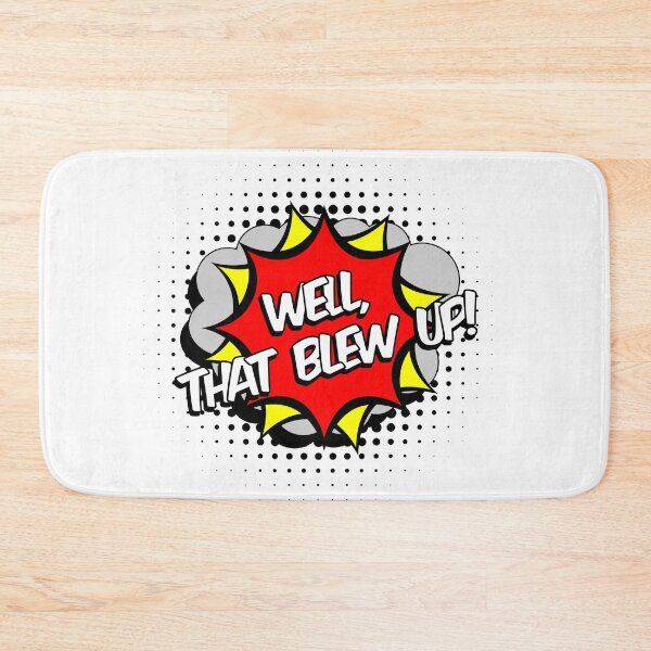 Item preview, Well that blew up, cartoon, comic graphic designed and sold by TyneDesigns.