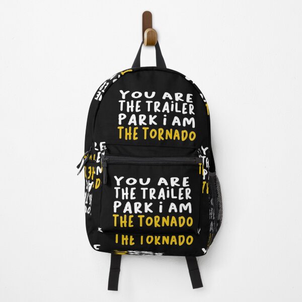 Item preview, You are the trailer park i am the tornado designed and sold by ZAstore.