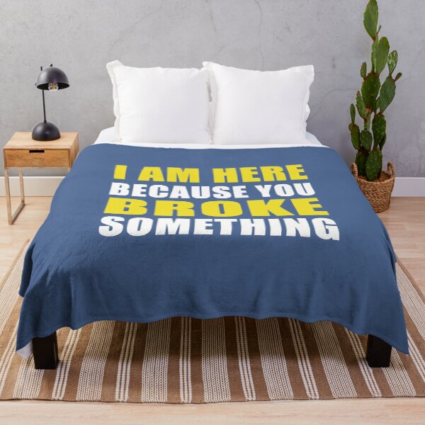 Item preview, "I'm Here Because You Broke Something" Funny Slogan Tradesman T-shirt Humor Tee designed and sold by raretshirtsuk.